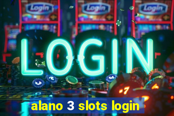 alano 3 slots login